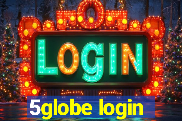 5globe login